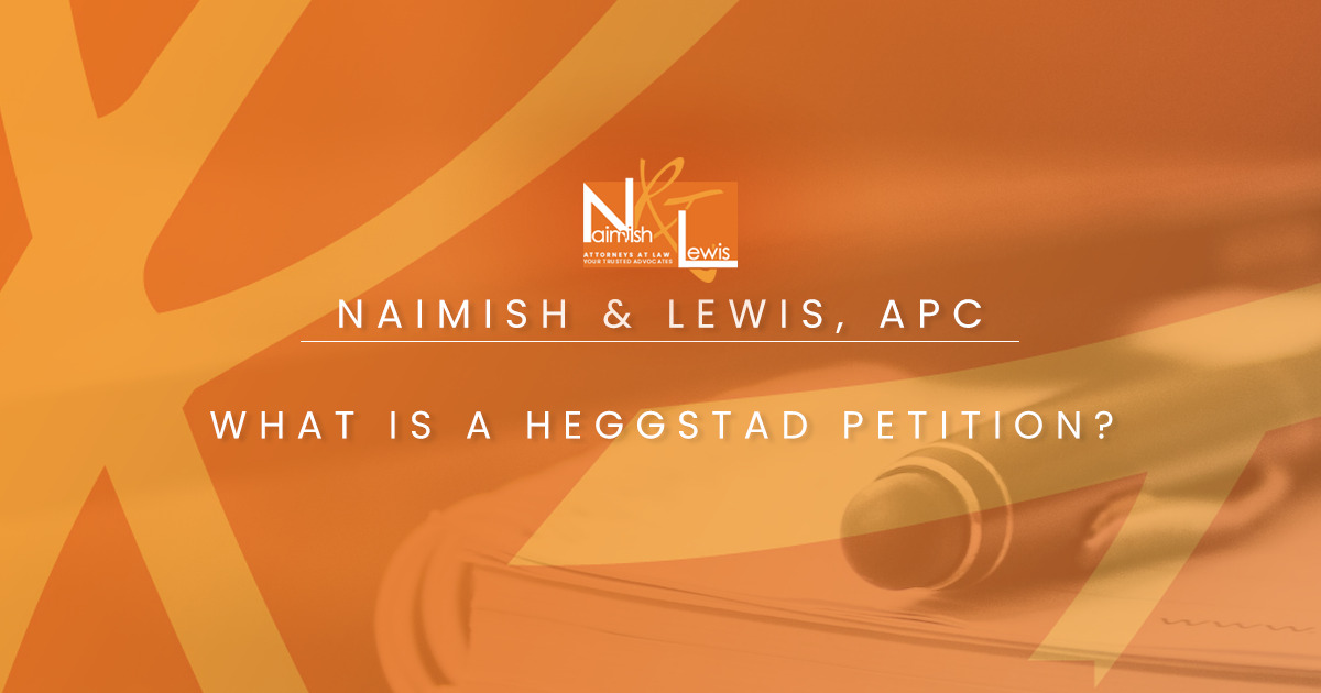 What Is A Heggstad Petition? - Naimish & Lewis, APC